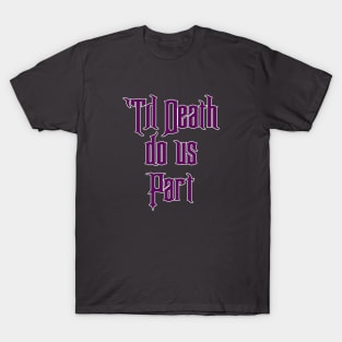 Til Death do us Part T-Shirt